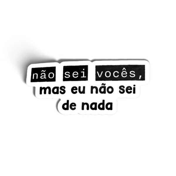 Sei de nada