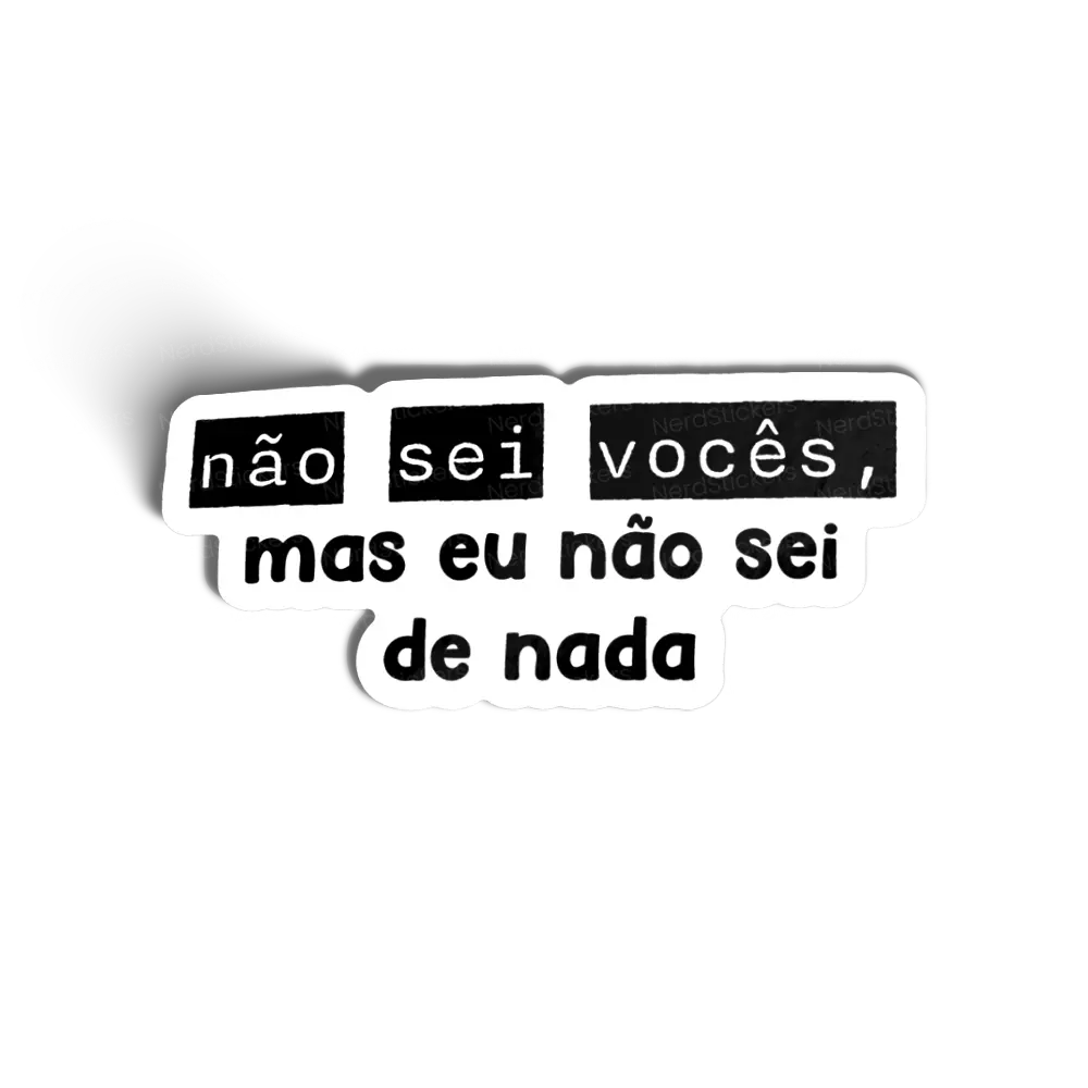 Adesivo Sei de nada, Memes e Humor