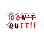 Dont quit
