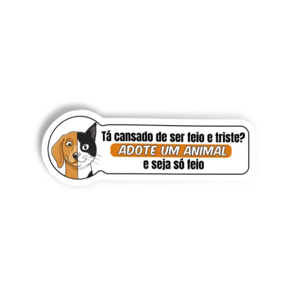 Adesivo Seja somente feio, Causas