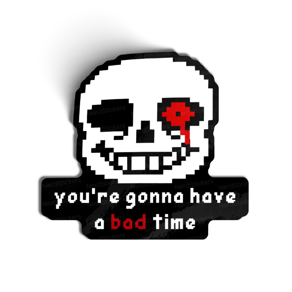 BAD TIME