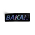BAKA!