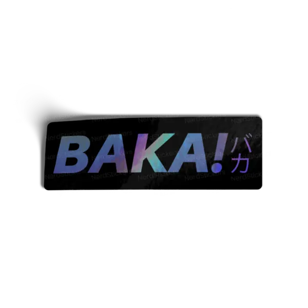 Adesivo Holográfico BAKA!, Anime e Mangá