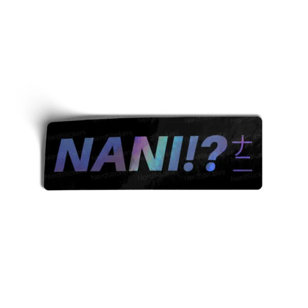 Adesivo Holográfico Nani!? - Holo, Anime e Mangá