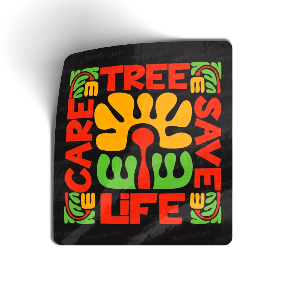 CARE TREE SAVE LIFE sticker, Causes
