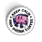Keep Calm and Drink Coffee