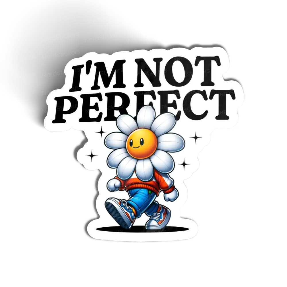 IM NOT PERFECT