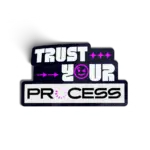 Trust Your Process