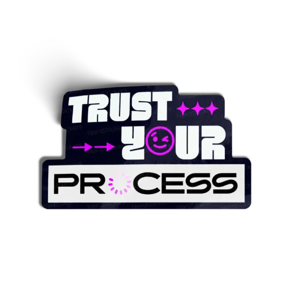 Trust Your Process