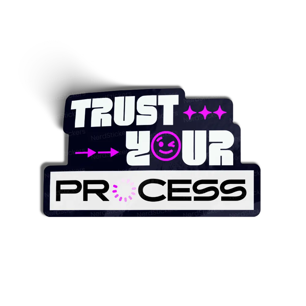 Trust Your Process