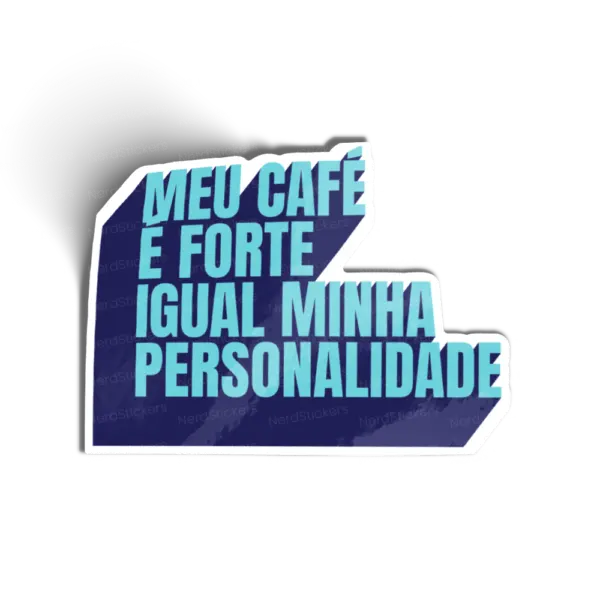 Meu Café é Forte Igual Minha Personalidade
