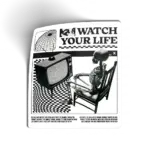 WATCH YOUR LIFE