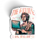 The Future is Near