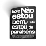 Hoje Não Estou Bem, Parabéns