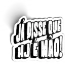 Já Disse Que Hoje É Não!