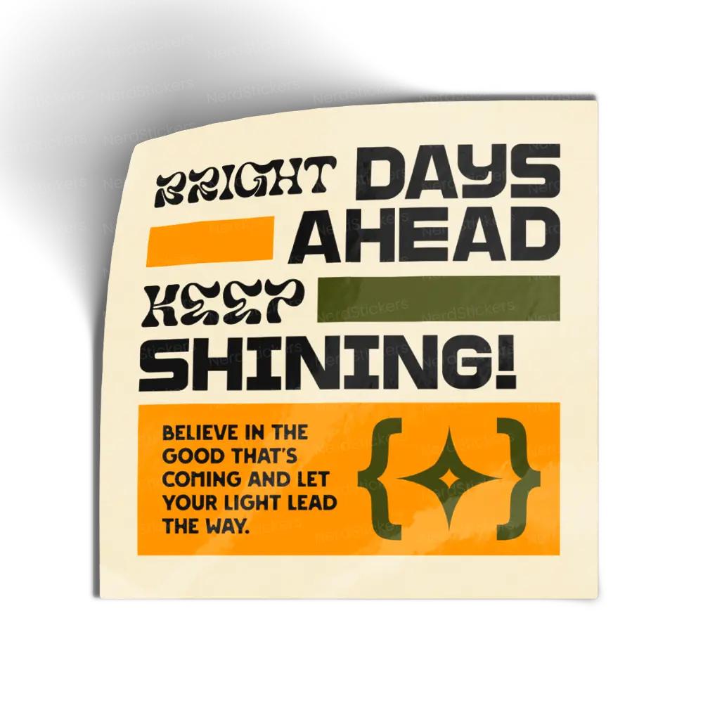 Adesivo BRIGHT DAYS AHEAD KEEP SHINING!