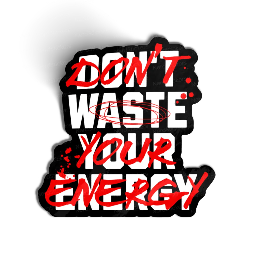 Adesivo Dont Waste Your Energy, Frases