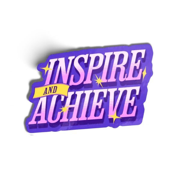 Inspire and Achieve