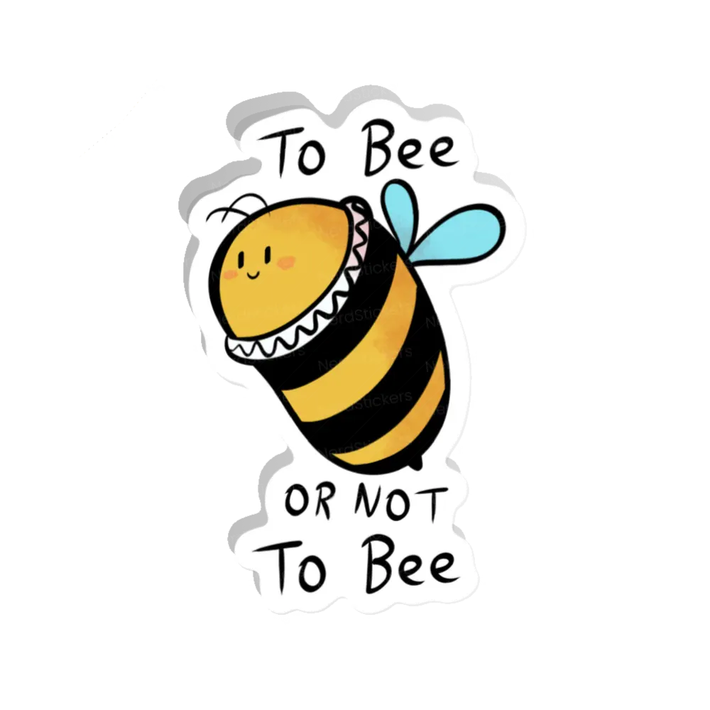To Bee or not To Bee