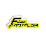 FUCK CAPITALISM