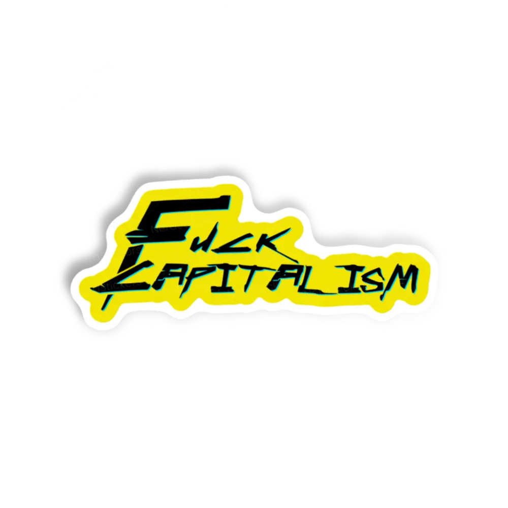 Adesivo FUCK CAPITALISM, Causas