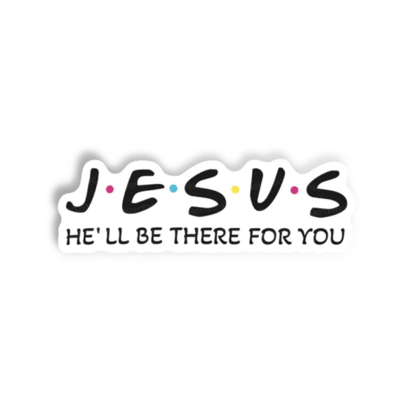 Adesivo Jesus There for you, Cristãos