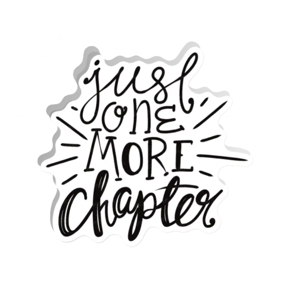 Just one more chapter sticker, Causes