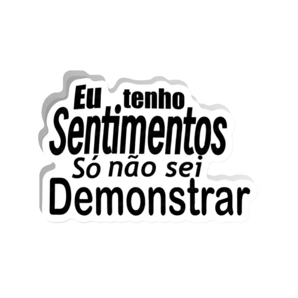 Adesivo Eu tenho sentimentos, Memes e Humor