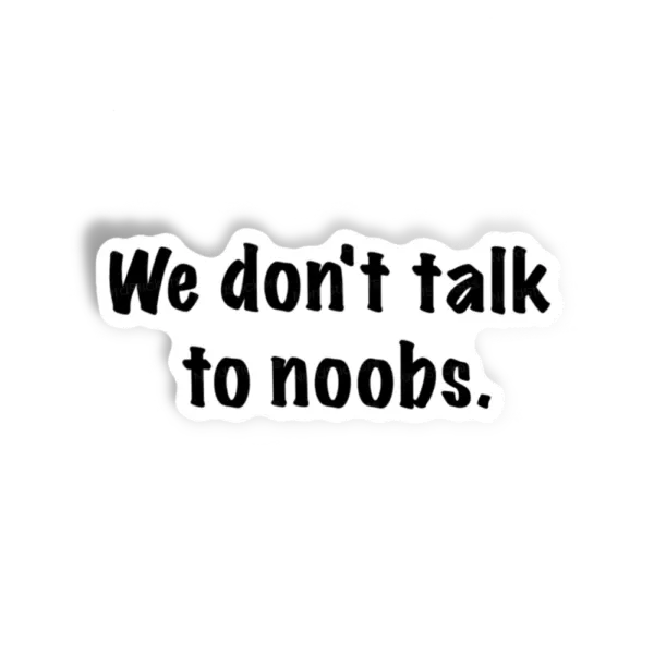 Adesivo we don't talk to noobs, Games