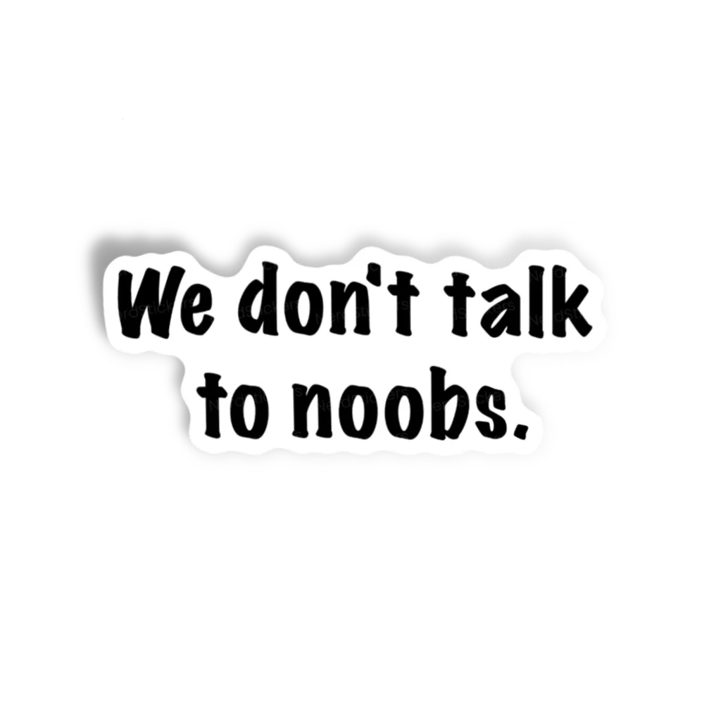 Adesivo we don't talk to noobs, Games