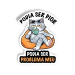 Podia ser pior