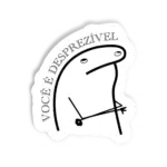 você é desprezível