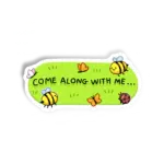 Come Along With Me...